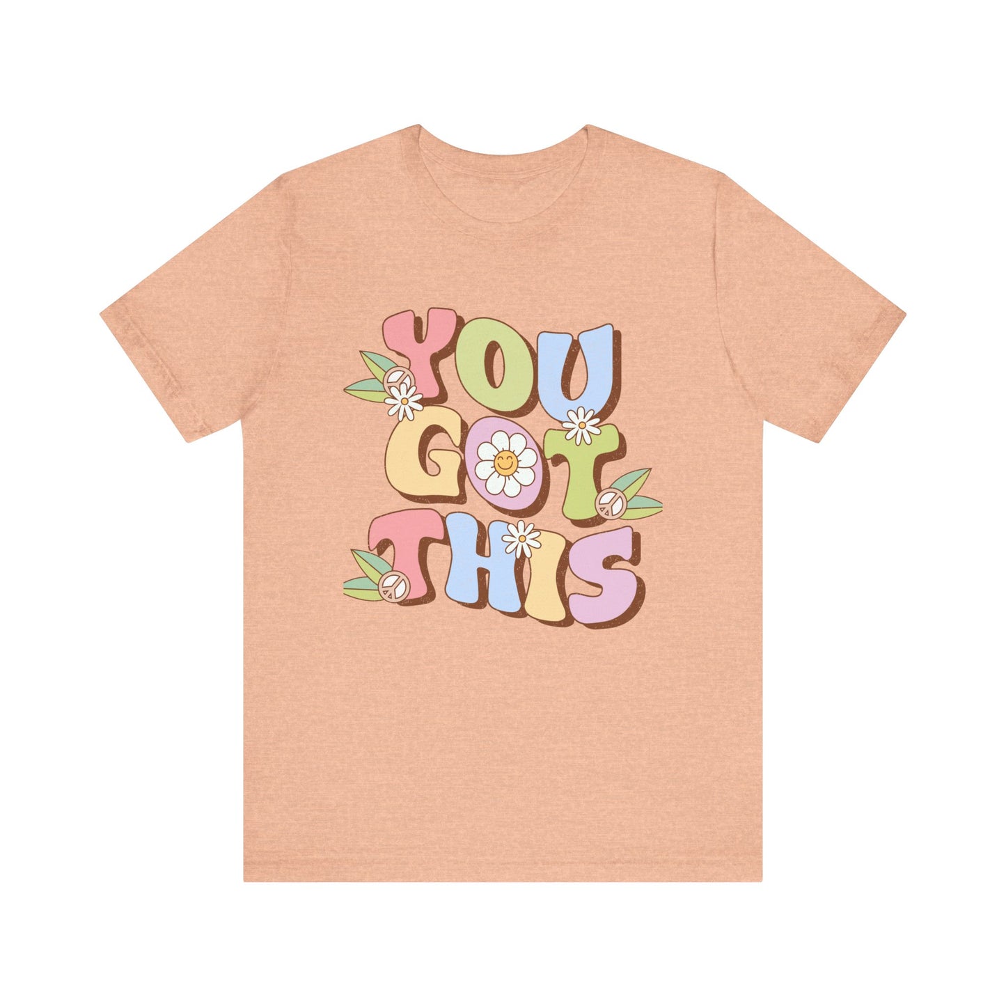 You Got This Unisex Jersey Short Sleeve Tee