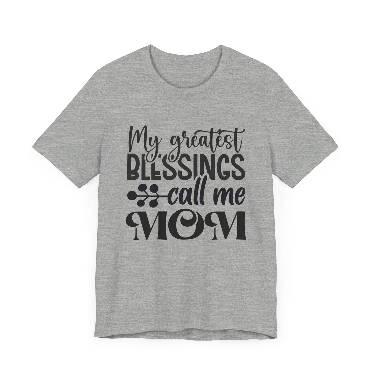 My Greatest Blessing Call me Mom Unisex Jersey Short Sleeve Tee