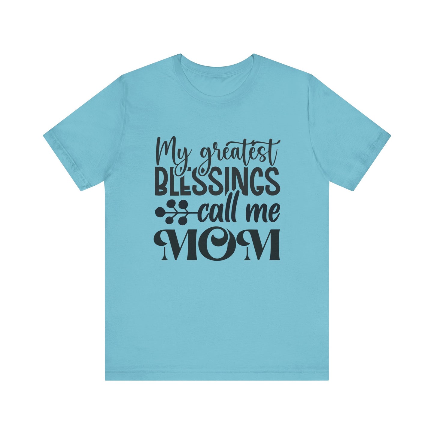 My Greatest Blessing Call me Mom Unisex Jersey Short Sleeve Tee