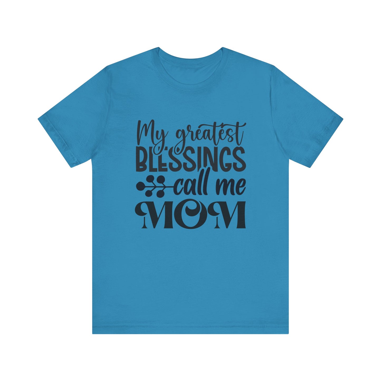 My Greatest Blessing Call me Mom Unisex Jersey Short Sleeve Tee