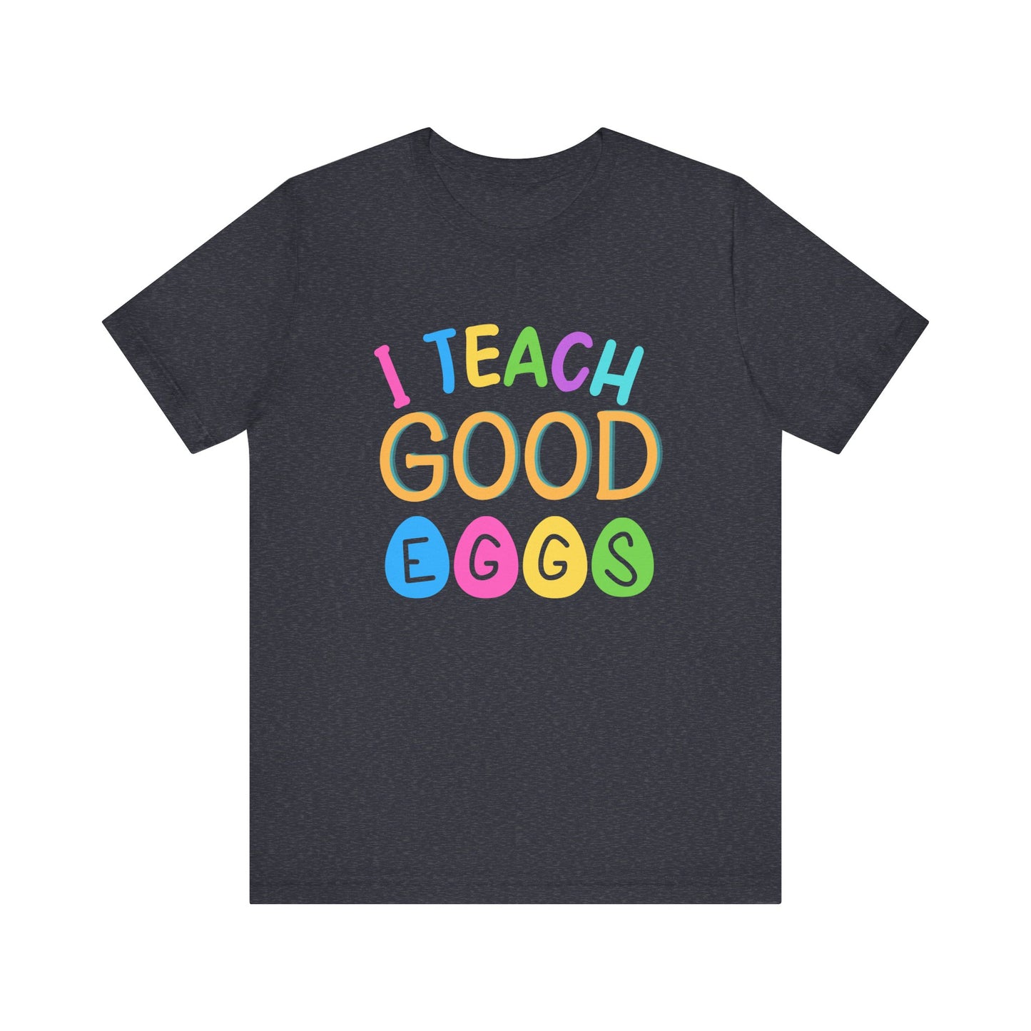 I Teach Good Eggs Unisex Jersey Short Sleeve Tee