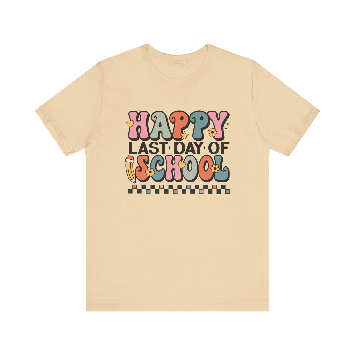 Happy Last Day of School Unisex Jersey Short Sleeve Tee