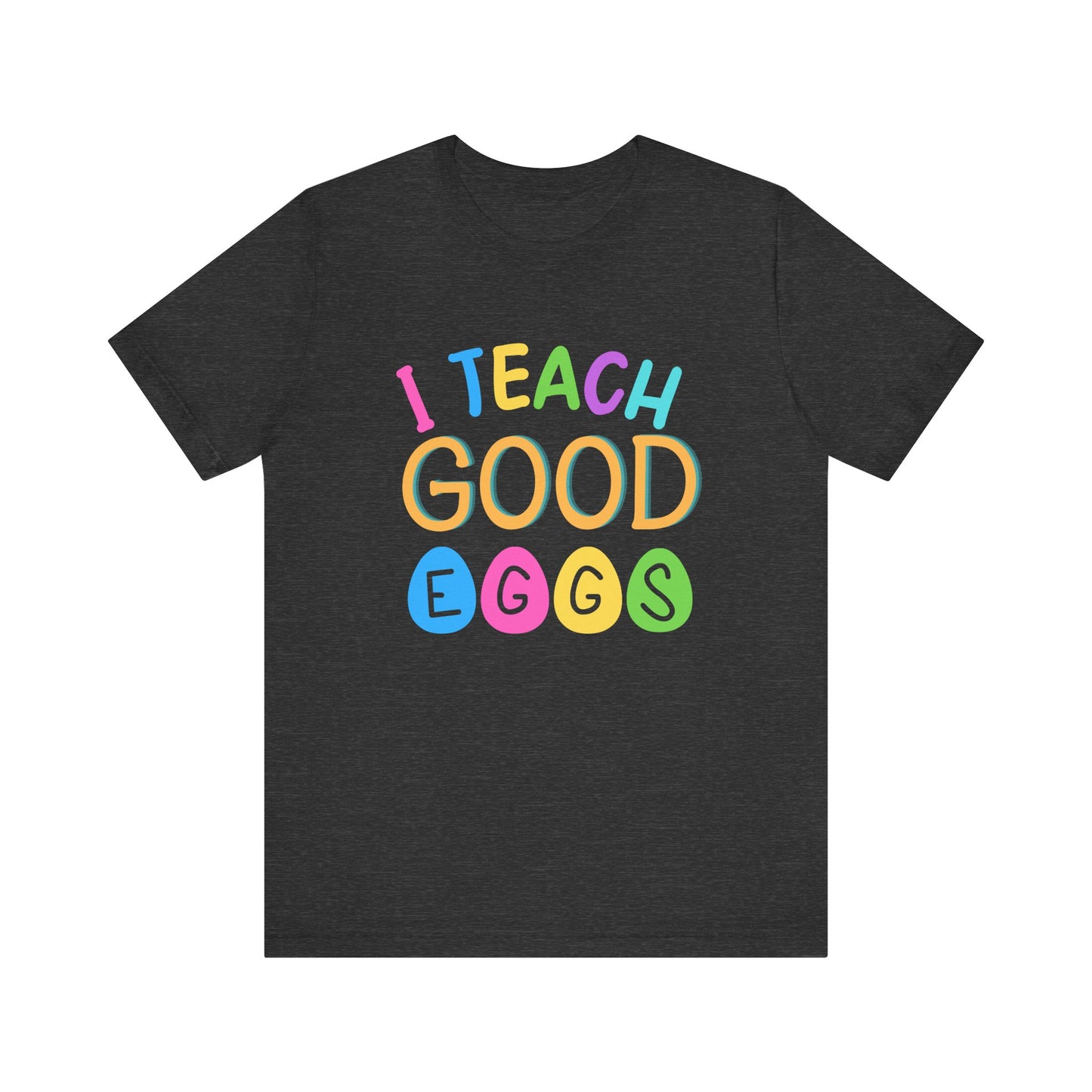 I Teach Good Eggs Unisex Jersey Short Sleeve Tee