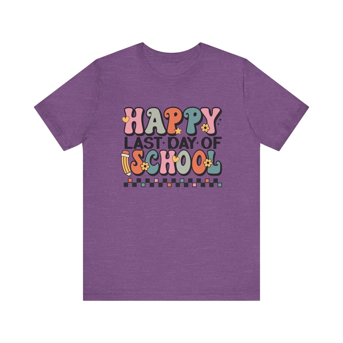 Happy Last Day of School Unisex Jersey Short Sleeve Tee