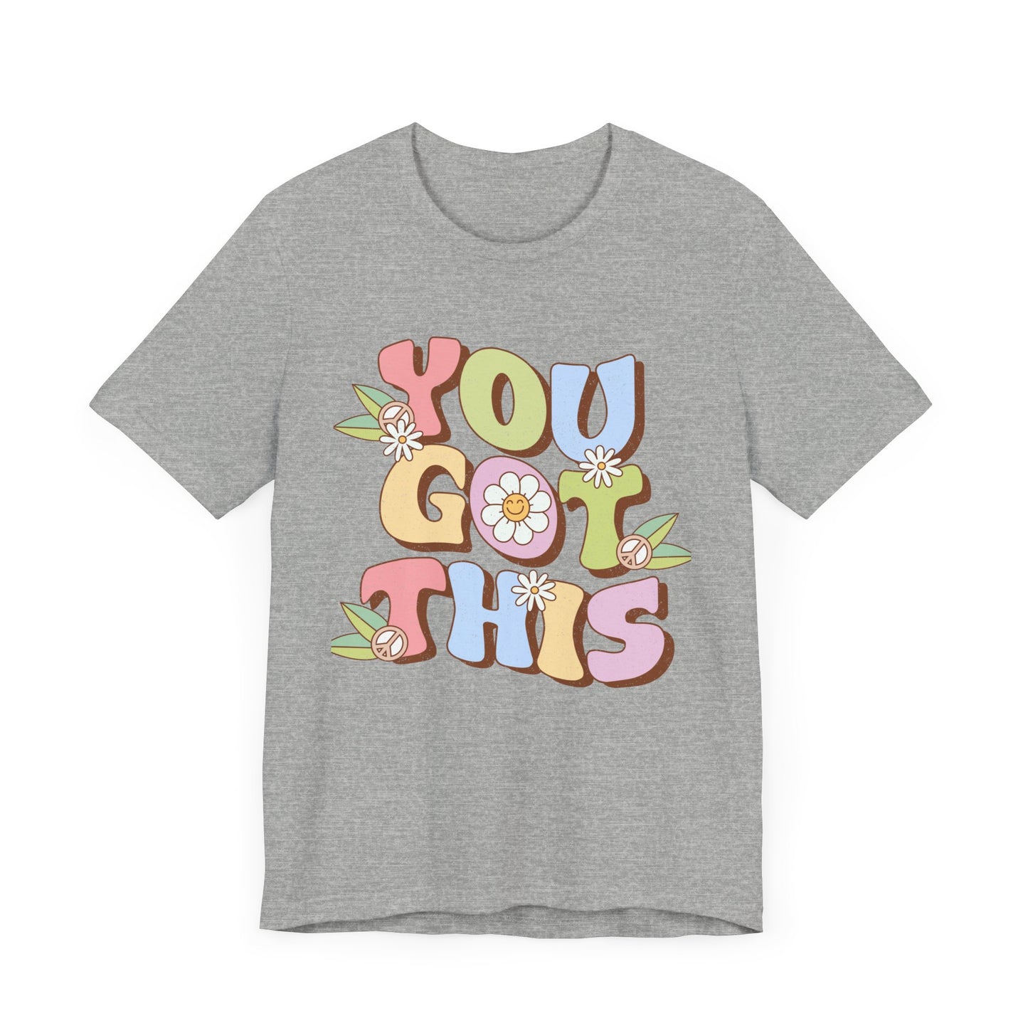 You Got This Unisex Jersey Short Sleeve Tee