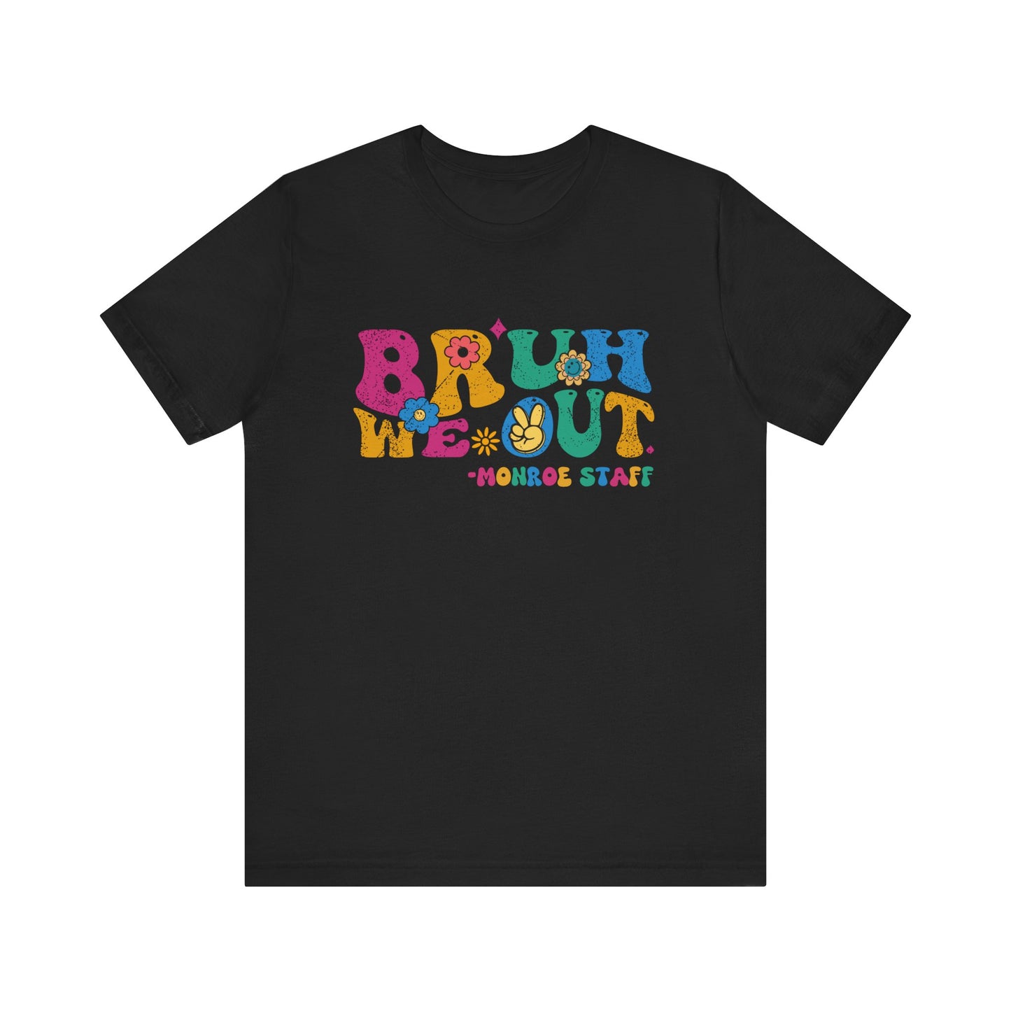 BRUH WE OUT -MONROEUnisex Jersey Short Sleeve Tee