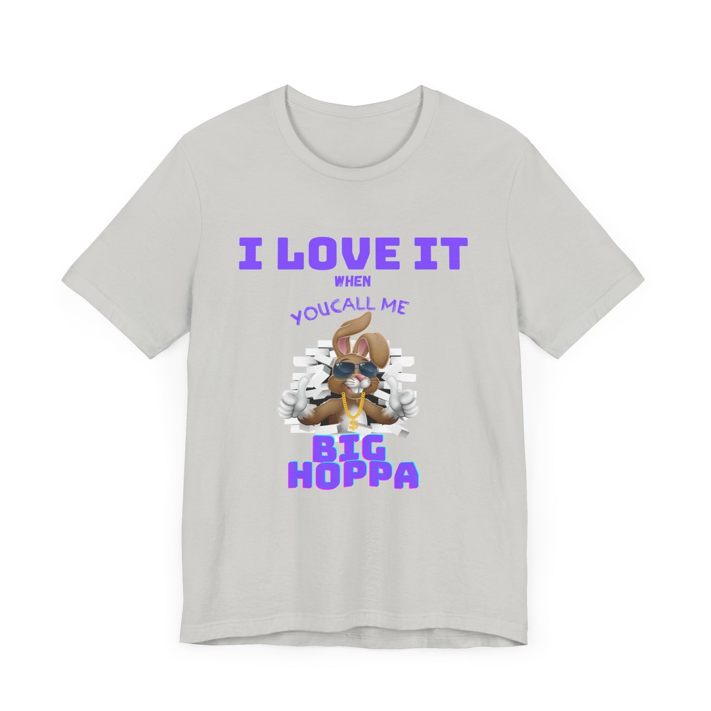 I Love It When you Call Me Big Hoppa Easter TShirt Unisex Jersey Short Sleeve Tee