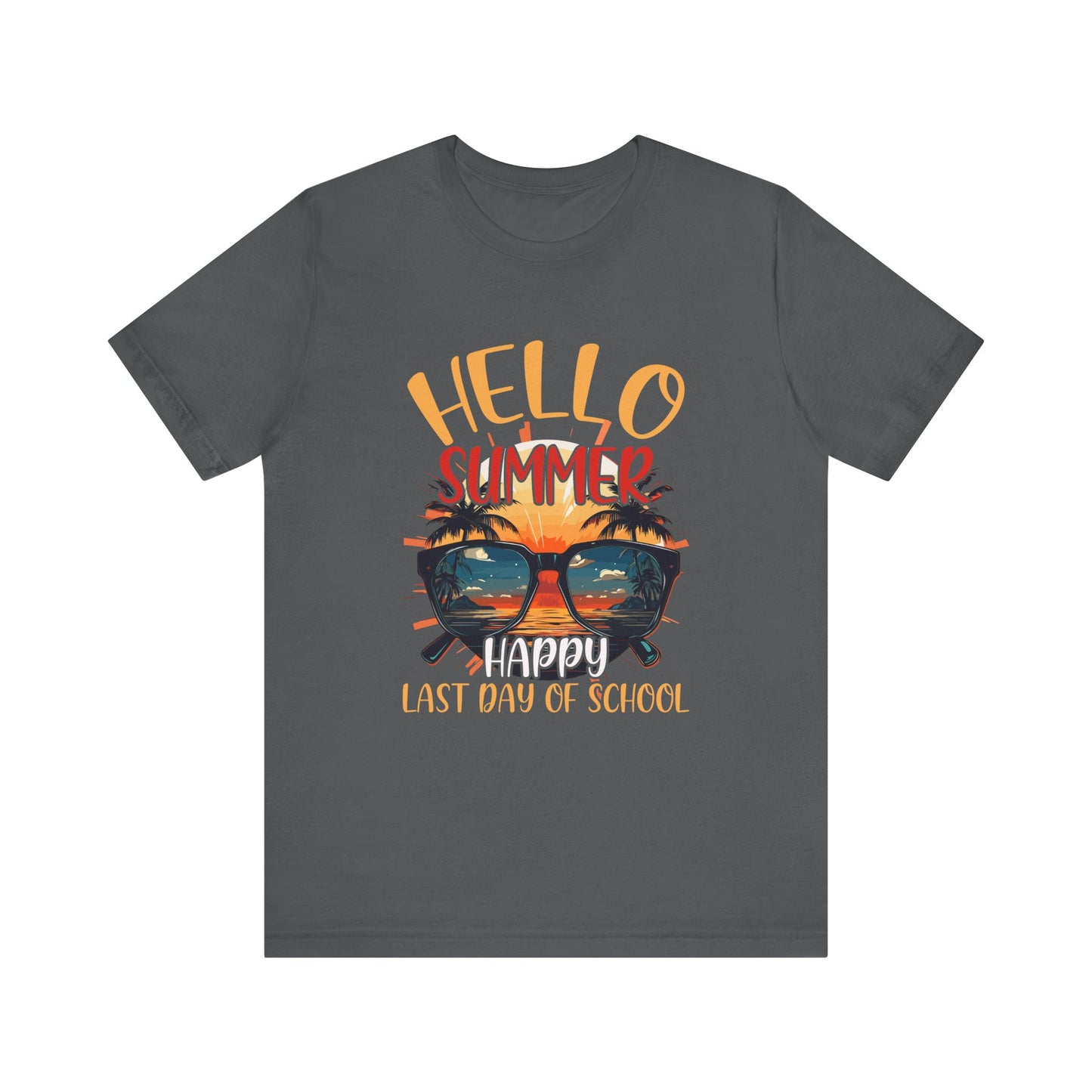 Hello Summer Happy Last Day of School Unisex Jersey Short Sleeve Tee