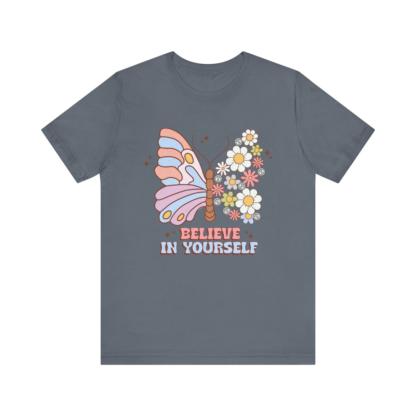 Believe In Yourself Butterfly Unisex Jersey Short Sleeve Tee