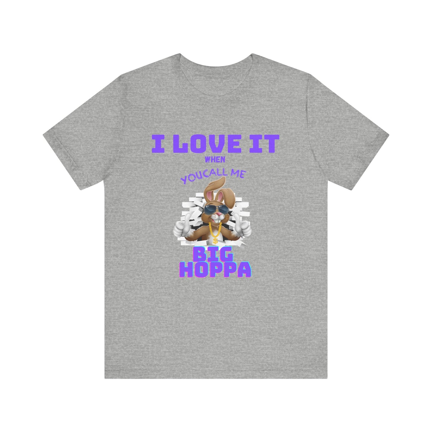 I Love It When you Call Me Big Hoppa Easter TShirt Unisex Jersey Short Sleeve Tee