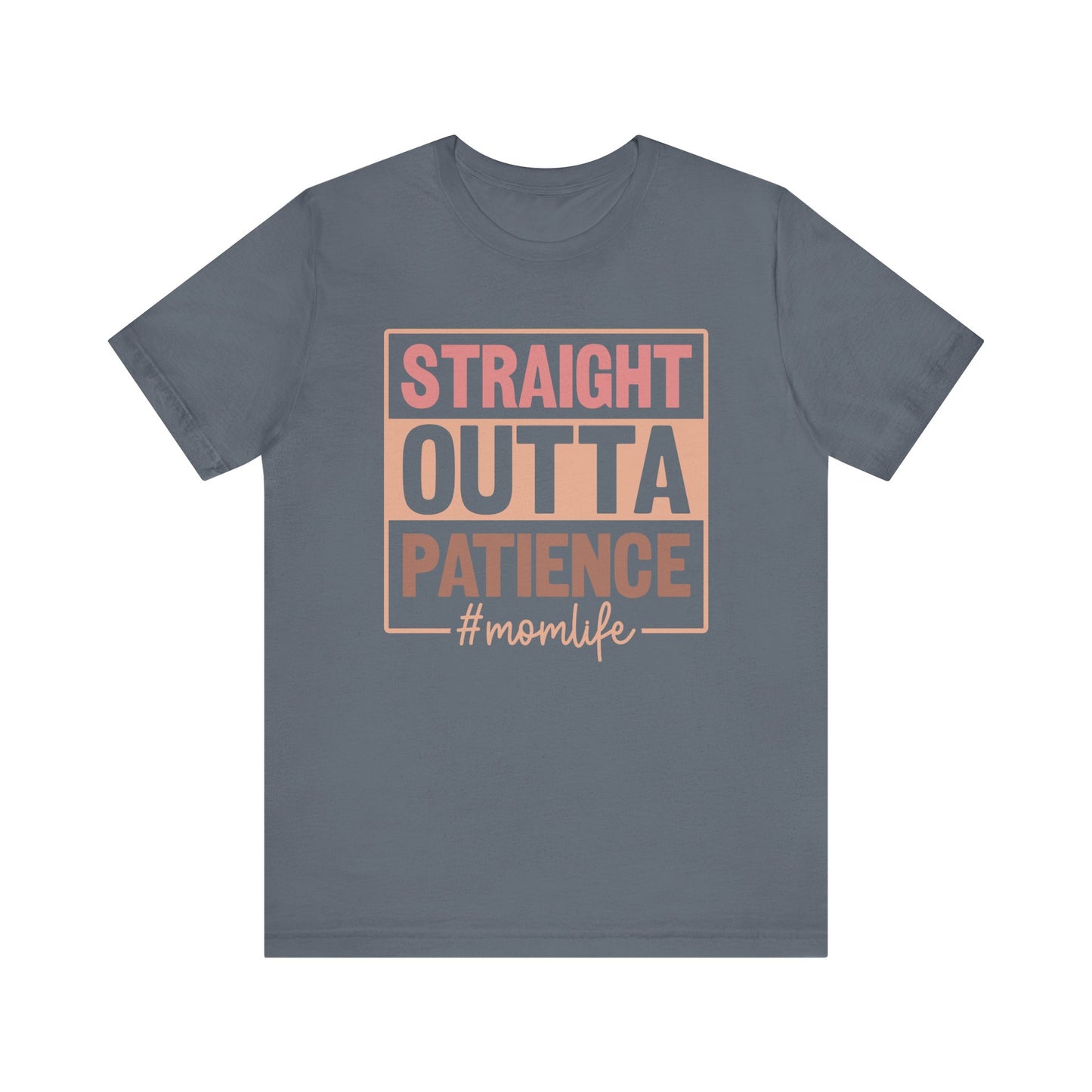 Straight Out of Patience #Mom Life Unisex Jersey Short Sleeve Tee