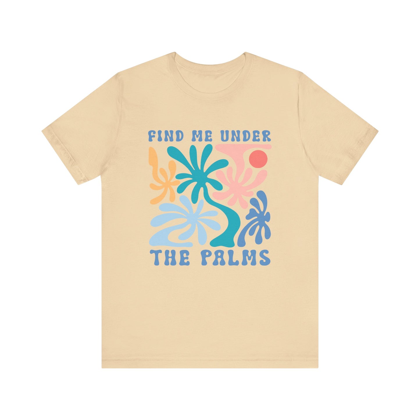 Find Me Under the Palms Unisex Jersey Short Sleeve Tee