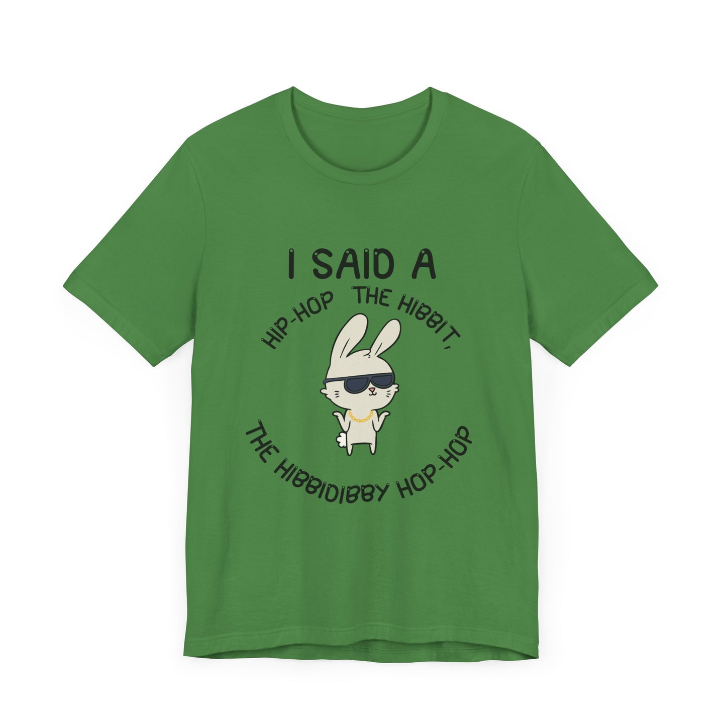 I Said a Hip Hop Unisex Jersey Short Sleeve Tee