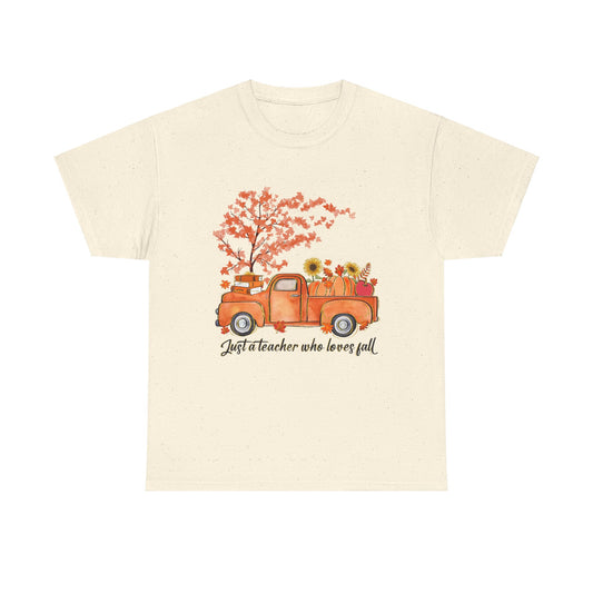 "Just a Teacher Who Loves Fall" Fall Teacher Unisex Heavy Cotton Tee - Perfect for Autumn Celebrations
