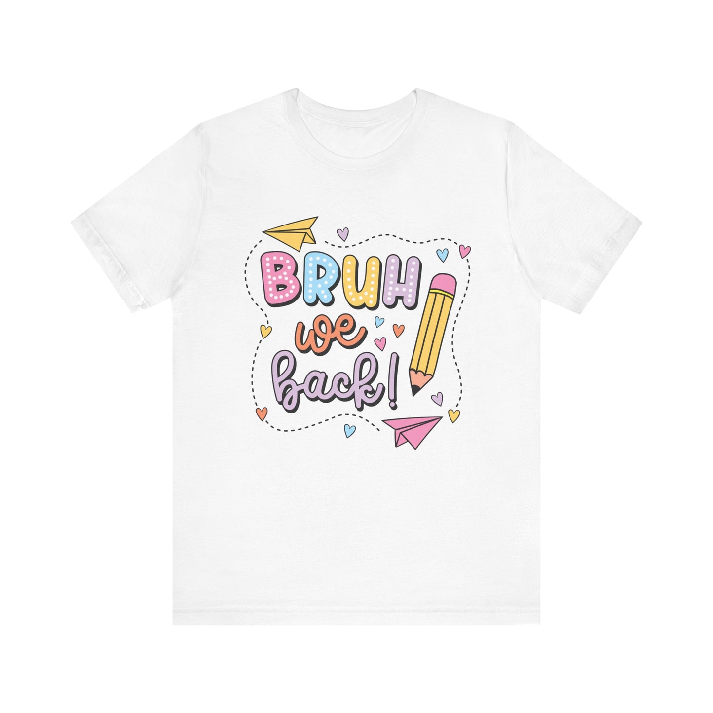 Back to School Bruh We Back Unisex Jersey Short Sleeve Tee