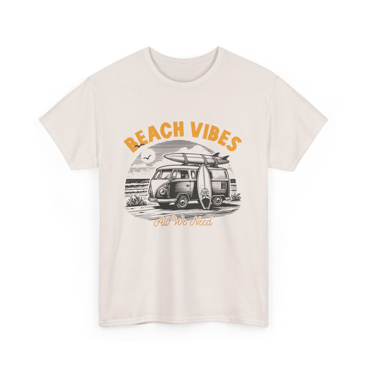 BEACH VIBES is ALL WE NEED Unisex Heavy Cotton Tee