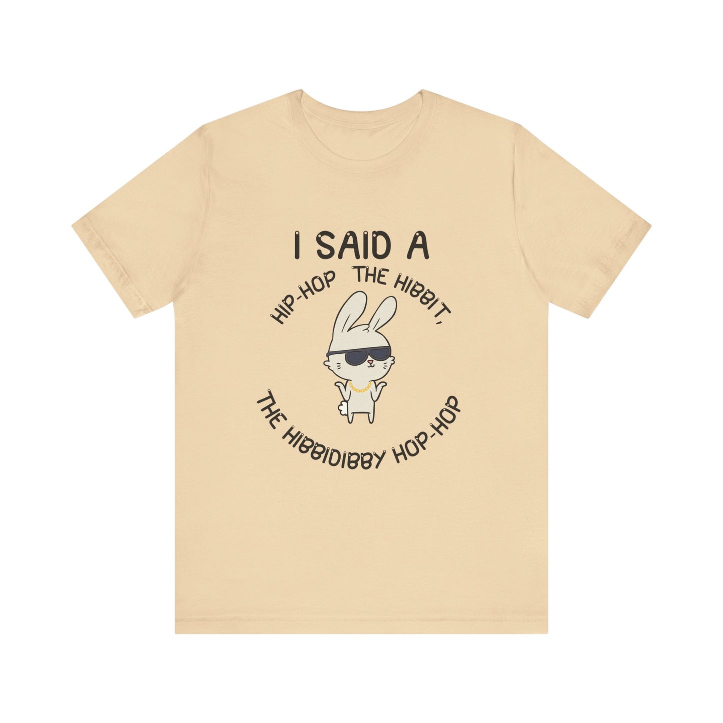 I Said a Hip Hop Unisex Jersey Short Sleeve Tee