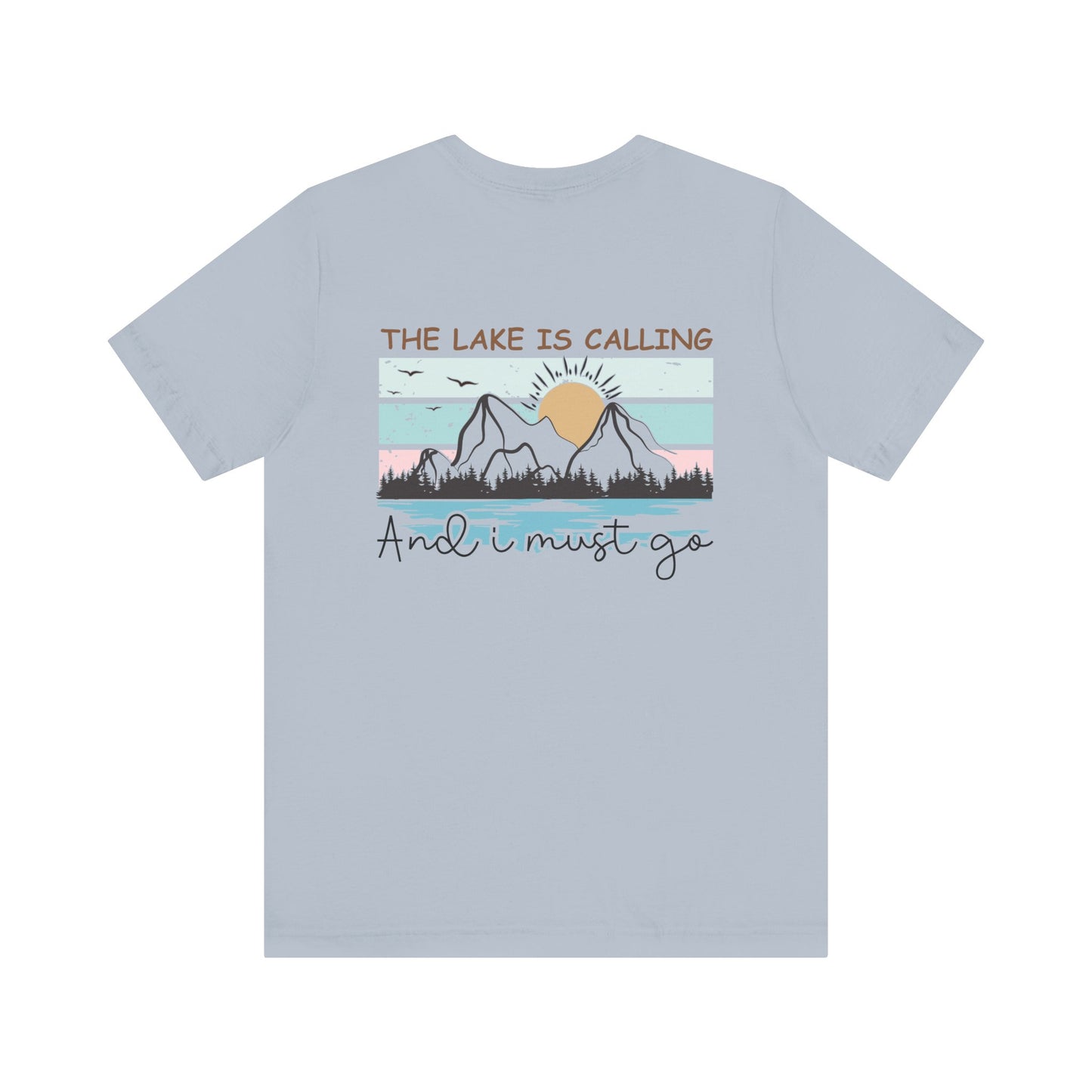 The Lake is Calling and I Must Go Unisex Jersey Short Sleeve Tee