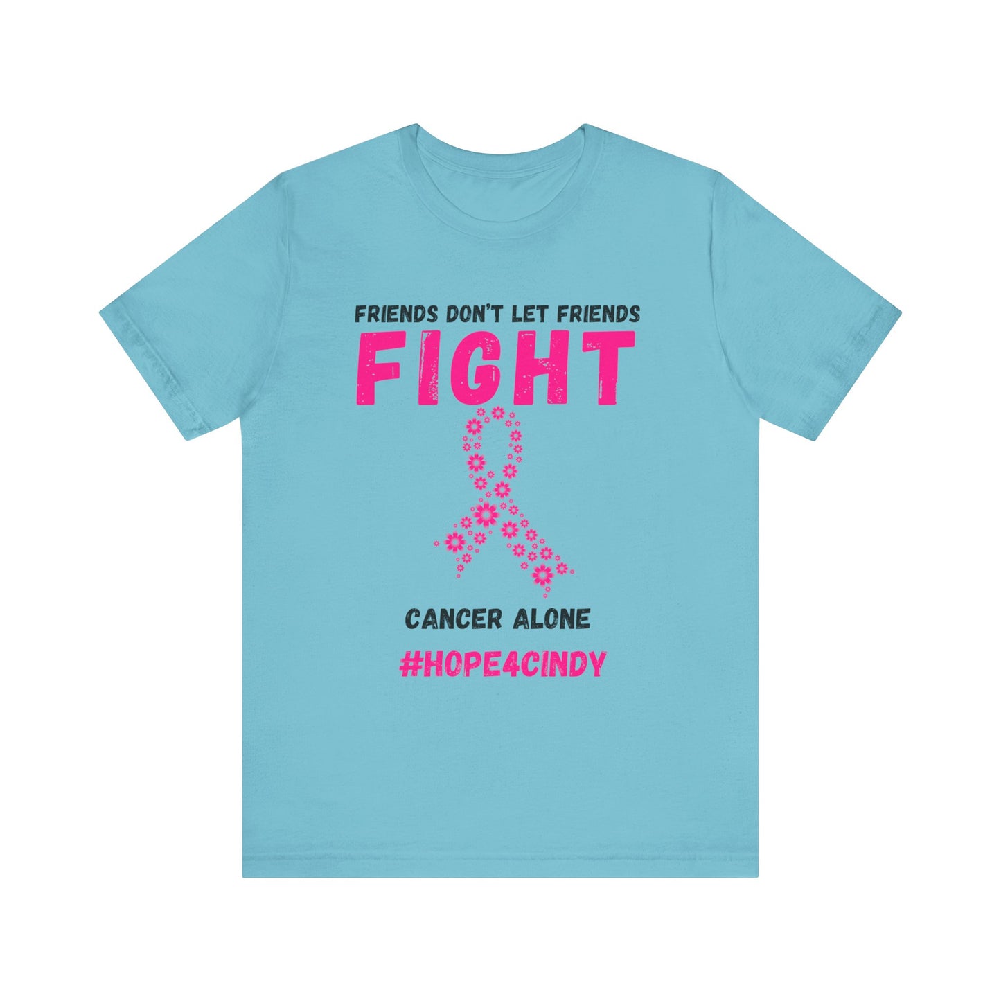 Friends Don't Let Friends Fight Cancer Alone Unisex Jersey Short Sleeve Tee