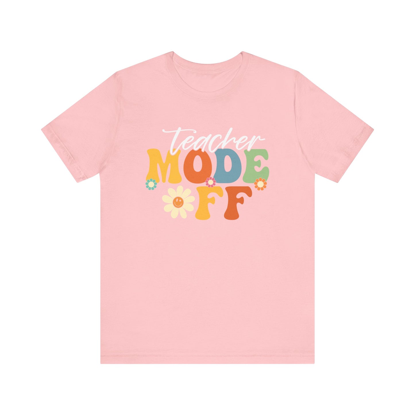 Teacher Mode Off Unisex Jersey Short Sleeve Tee