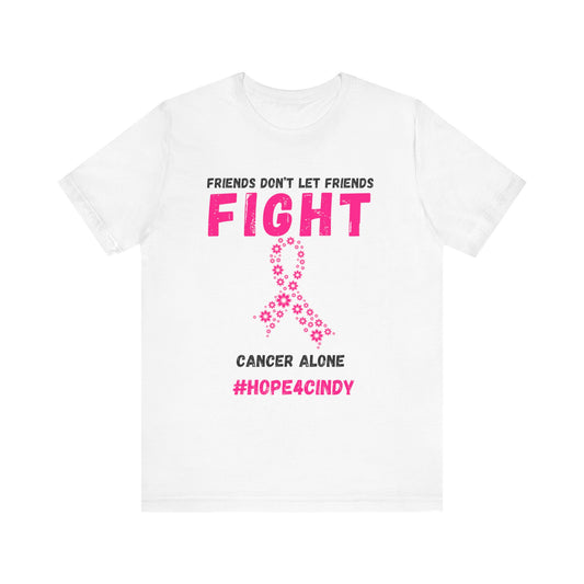 Friends Don't Let Friends Fight Cancer Alone Unisex Jersey Short Sleeve Tee