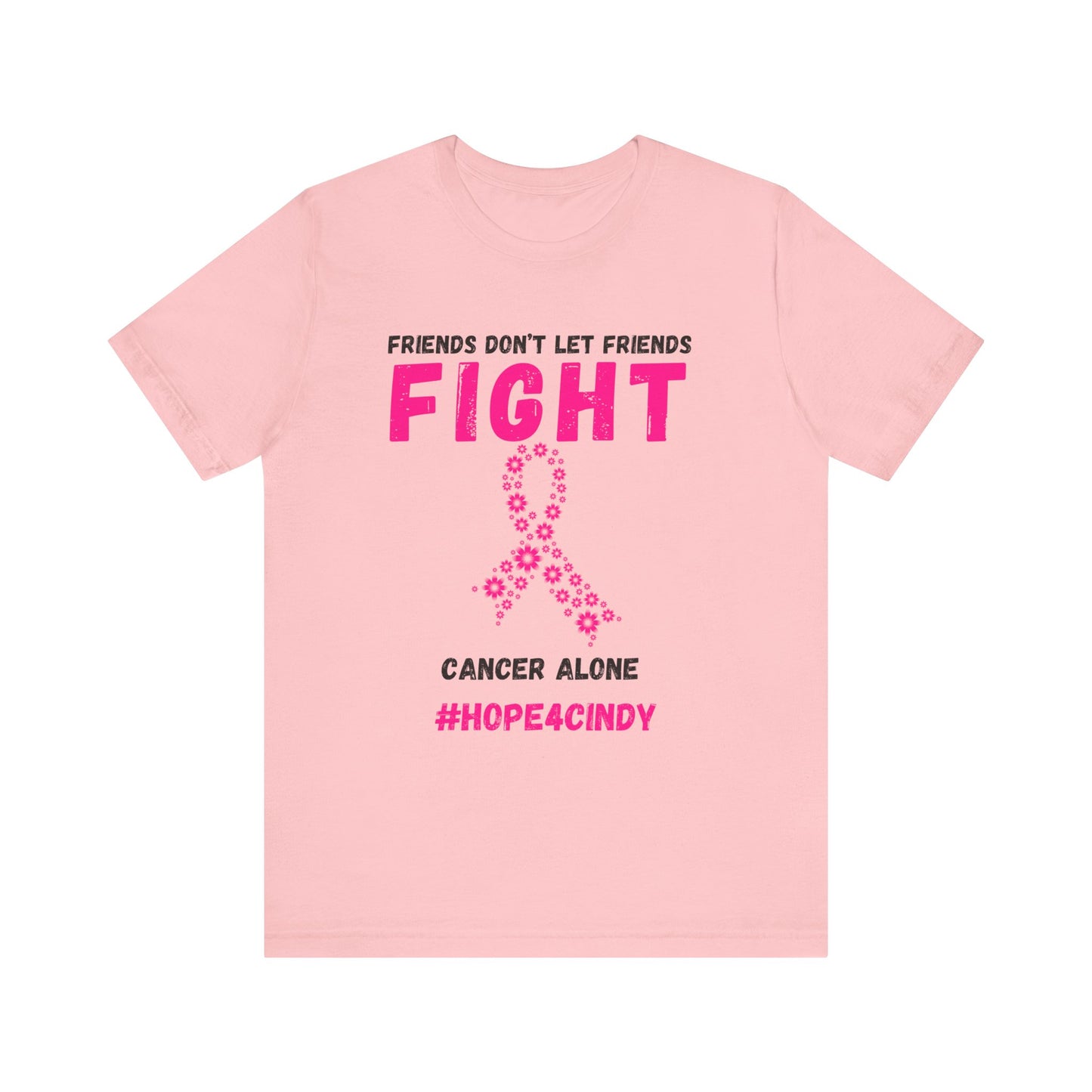 Friends Don't Let Friends Fight Cancer Alone Unisex Jersey Short Sleeve Tee