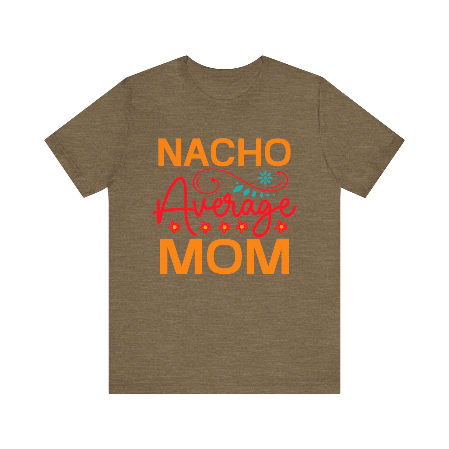 Nacho Average Mom Unisex Jersey Short Sleeve Tee