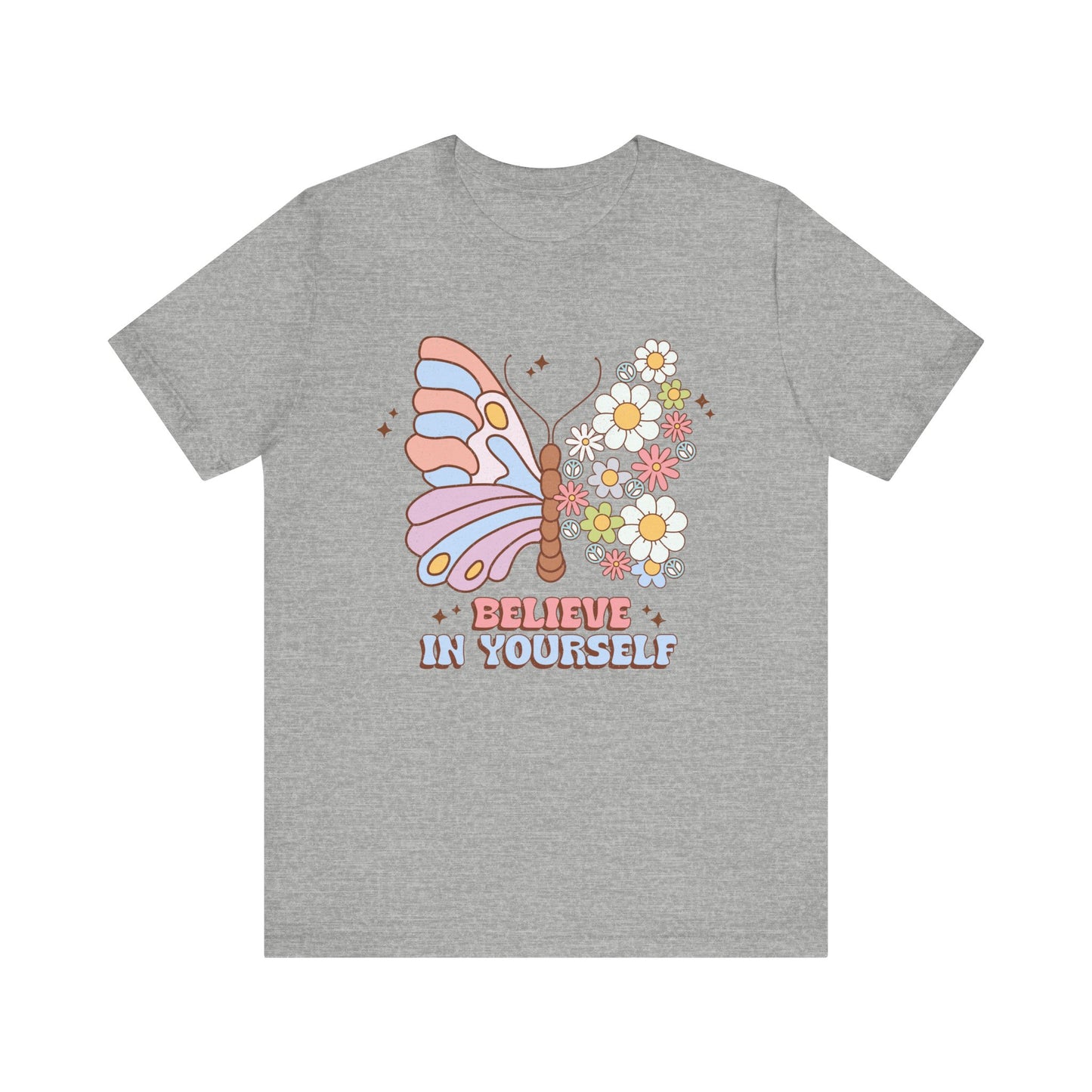 Believe In Yourself Butterfly Unisex Jersey Short Sleeve Tee