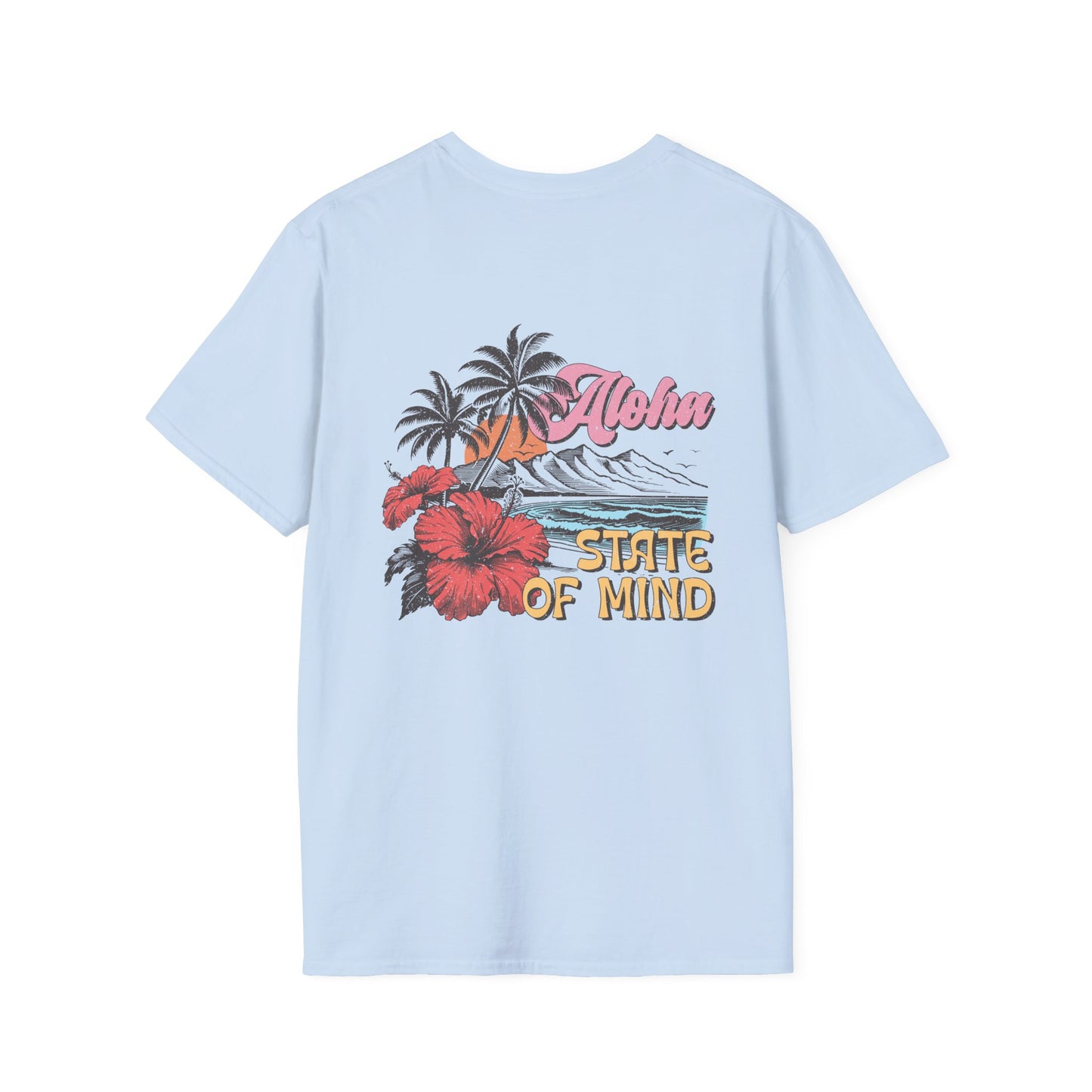 Aloha State of Mind TShirt Unisex Softstyle T-Shirt