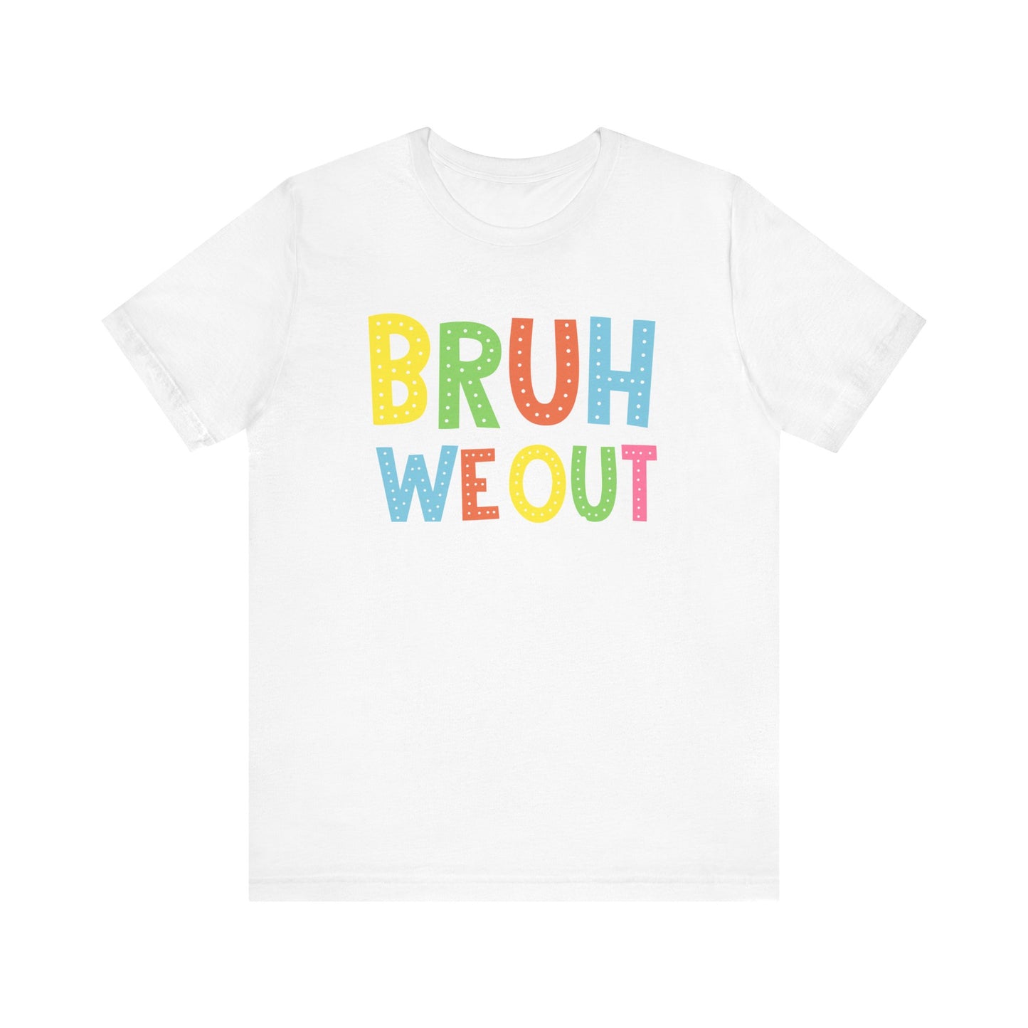 BruhWe OUT DotsUnisex Jersey Short Sleeve Tee