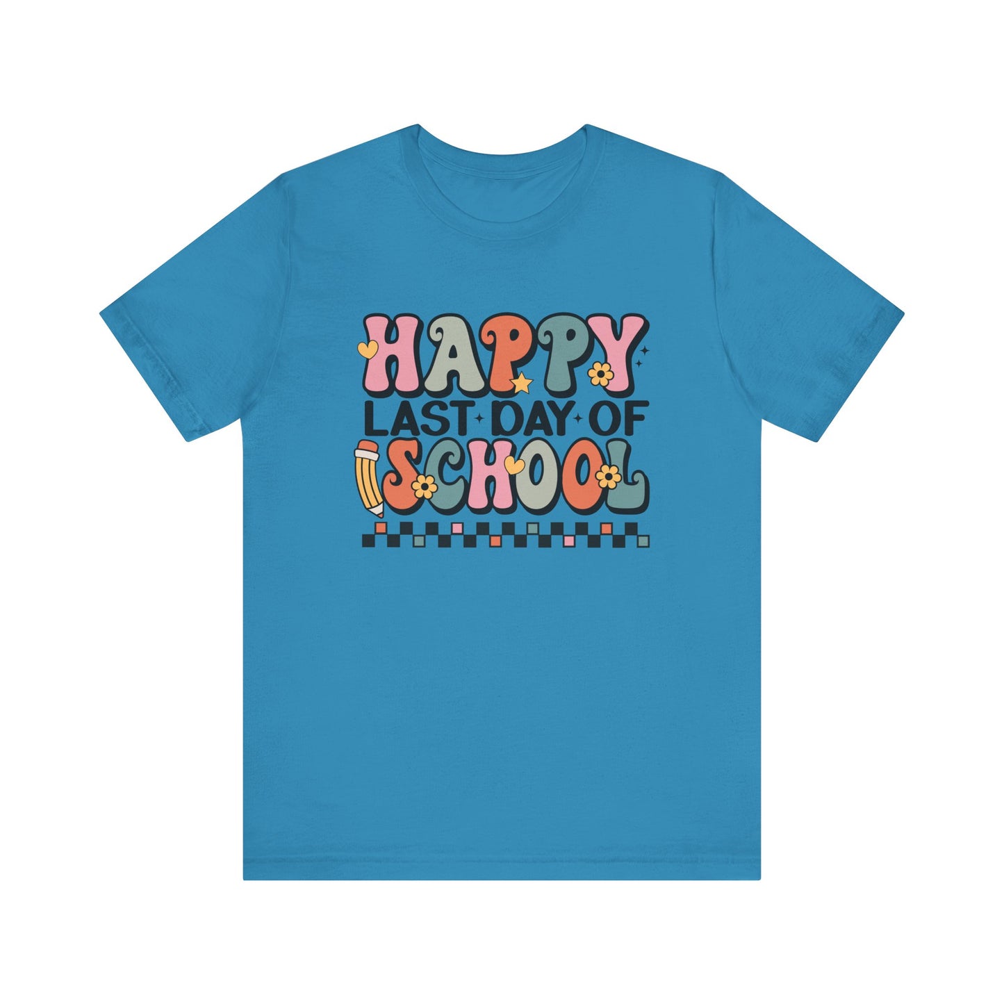 Happy Last Day of School Unisex Jersey Short Sleeve Tee