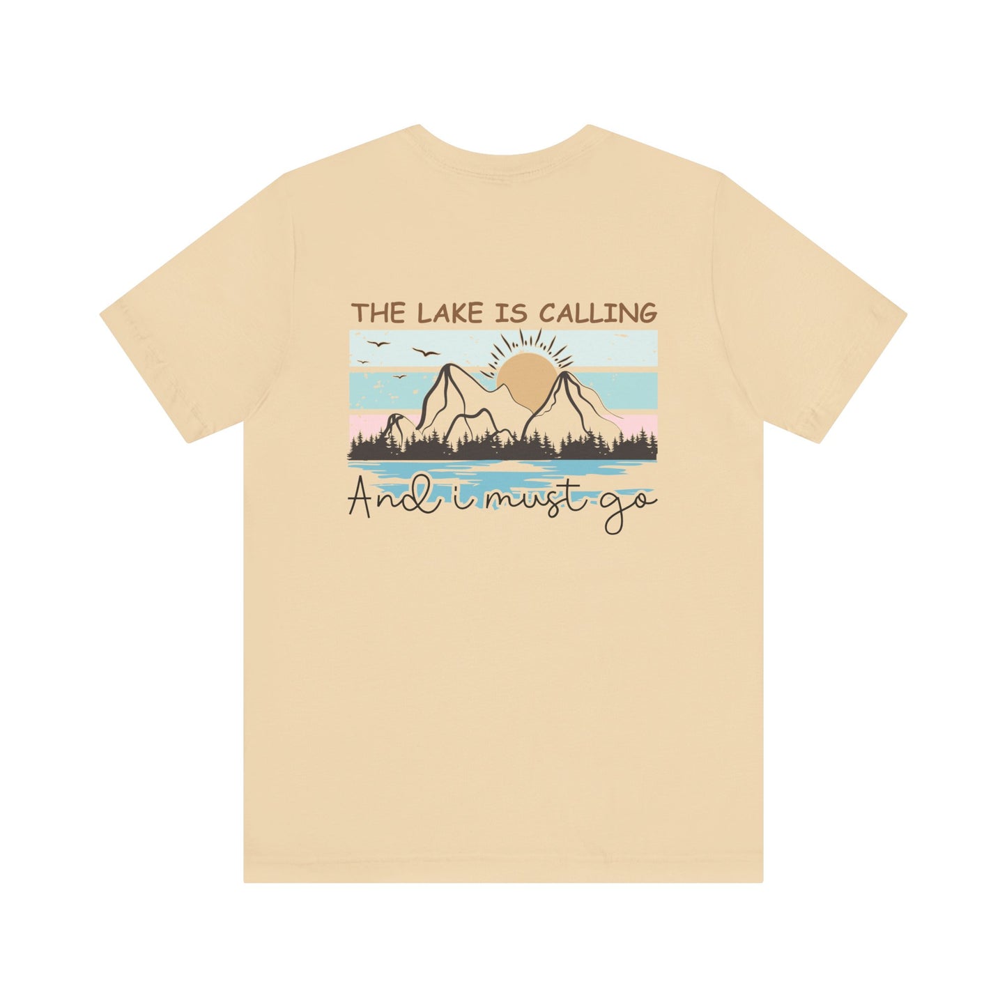 The Lake is Calling and I Must Go Unisex Jersey Short Sleeve Tee