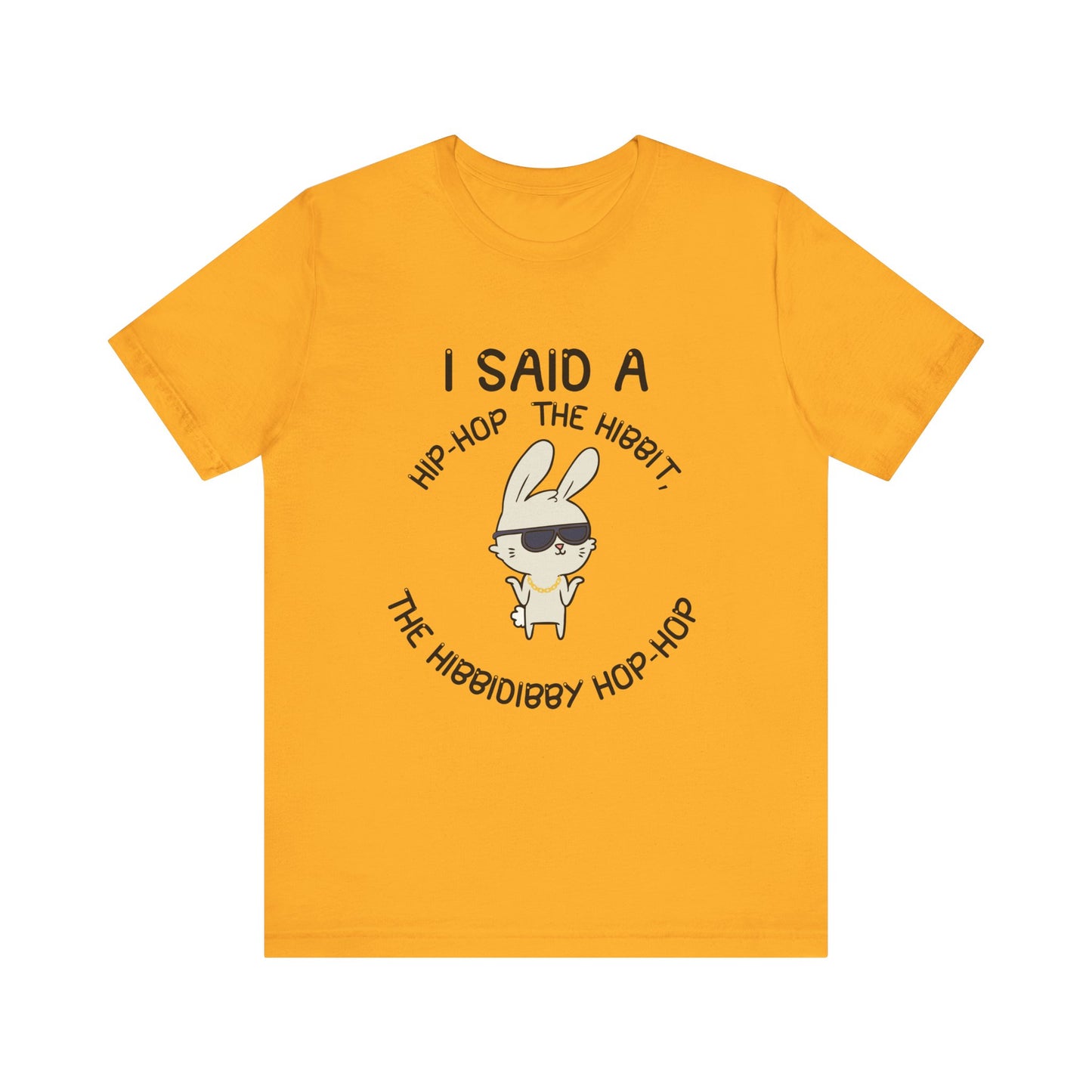 I Said a Hip Hop Unisex Jersey Short Sleeve Tee