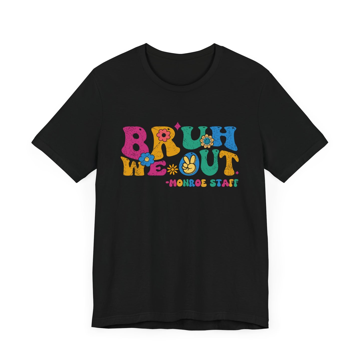 BRUH WE OUT -MONROEUnisex Jersey Short Sleeve Tee