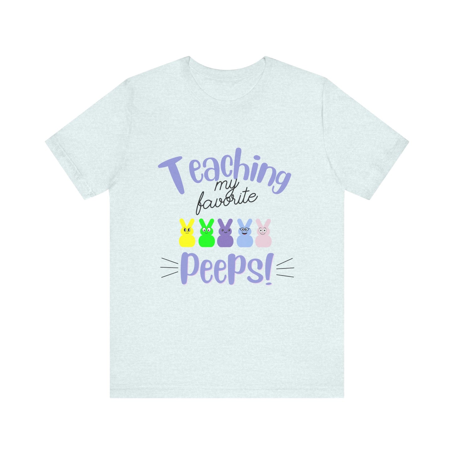 Teaching my Favorite Peeps Unisex Jersey Short Sleeve Tee