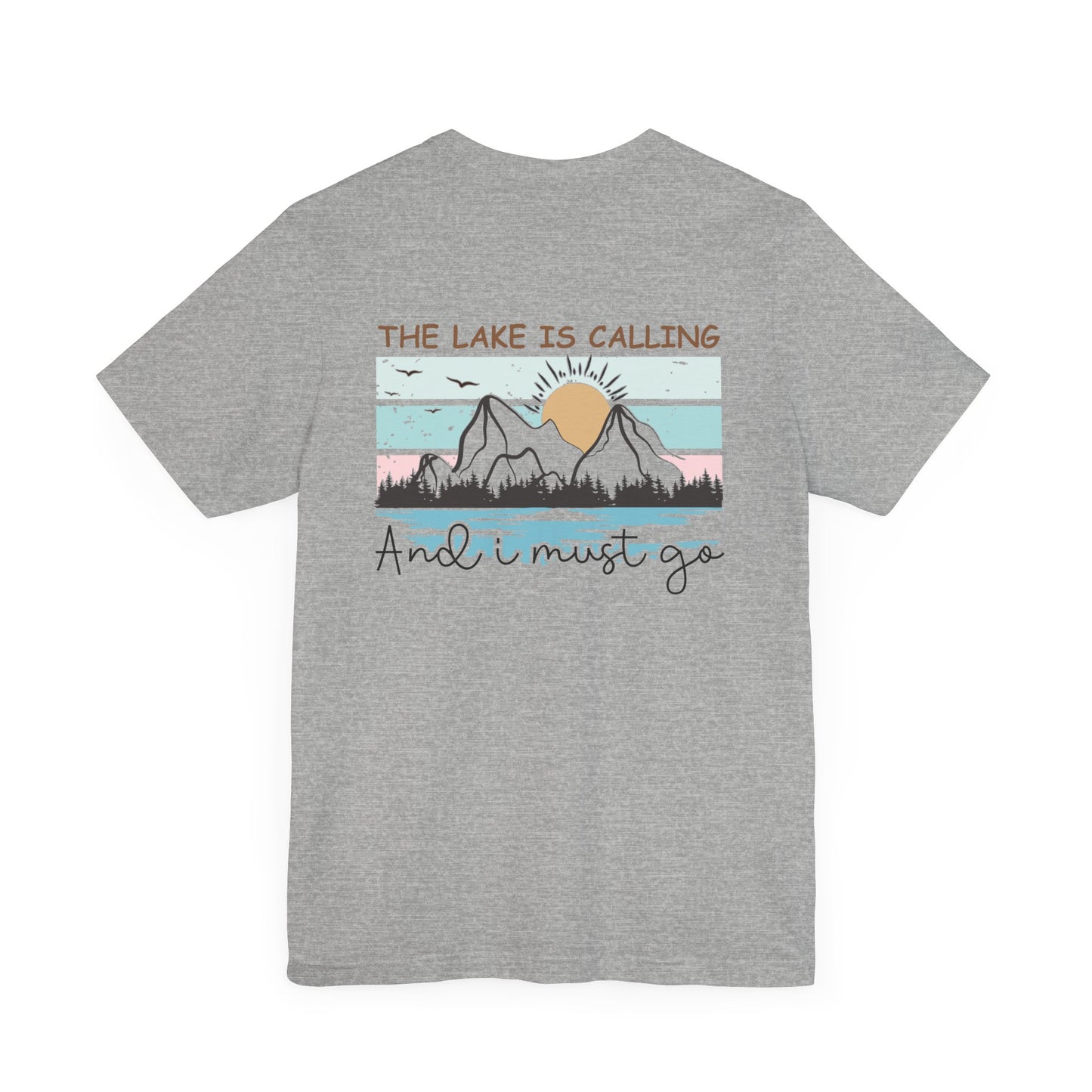 The Lake is Calling and I Must Go Unisex Jersey Short Sleeve Tee