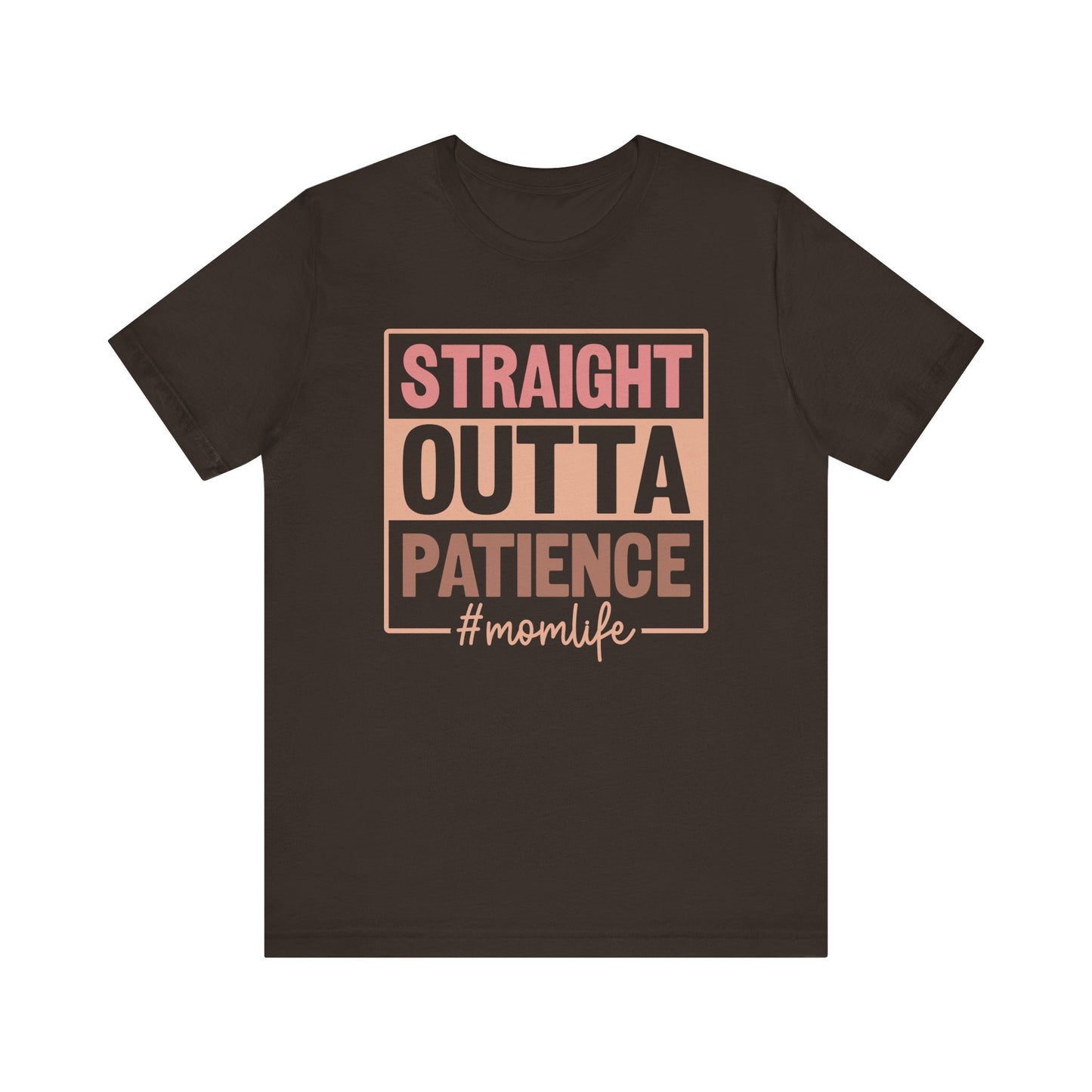 Straight Out of Patience #Mom Life Unisex Jersey Short Sleeve Tee