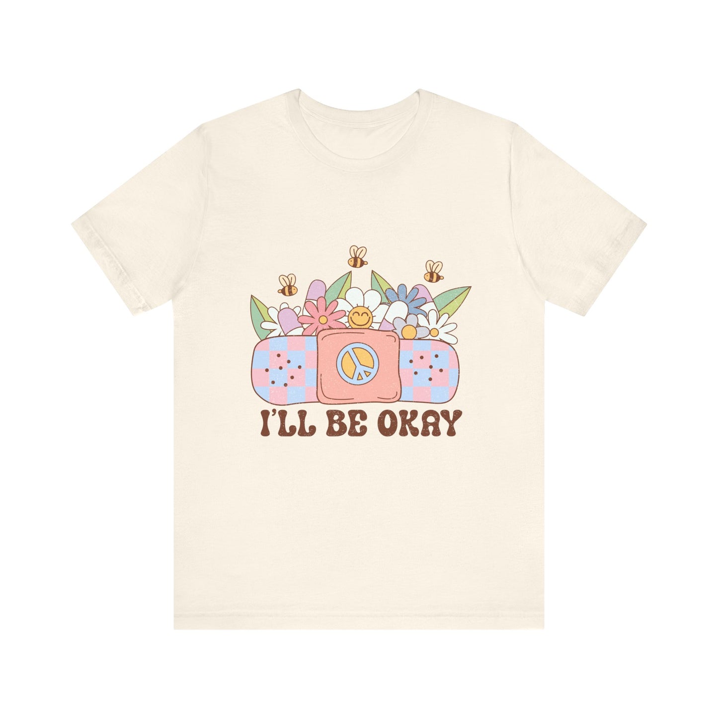 I'll Be Ok Unisex Jersey Short Sleeve Tee