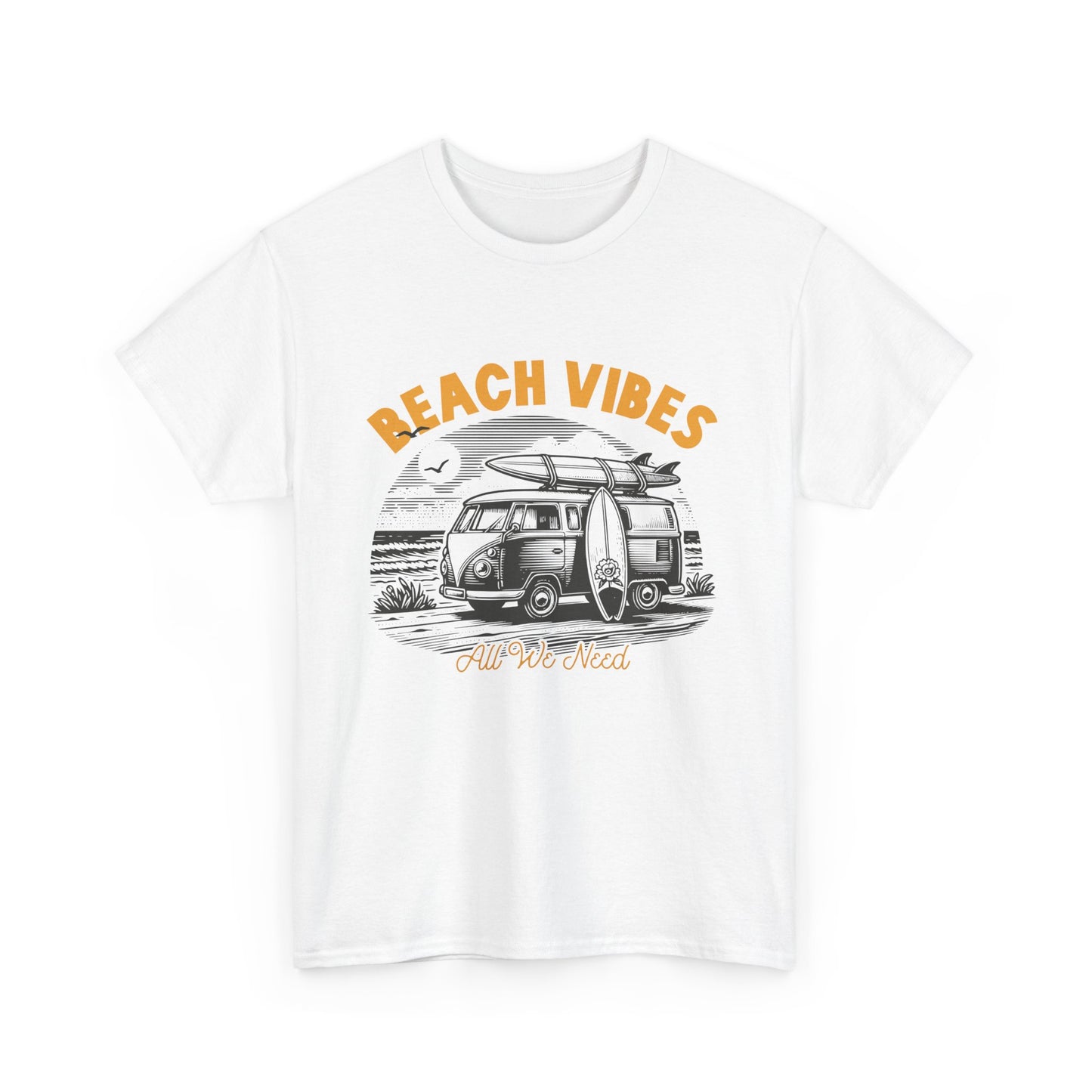 BEACH VIBES is ALL WE NEED Unisex Heavy Cotton Tee