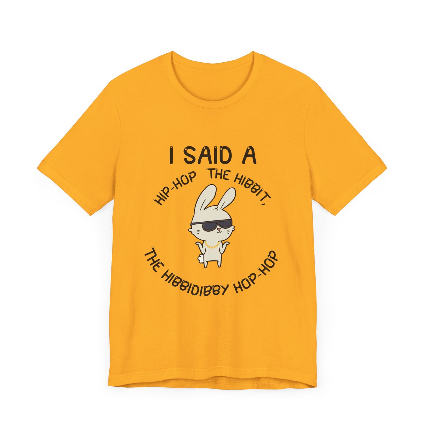 I Said a Hip Hop Unisex Jersey Short Sleeve Tee