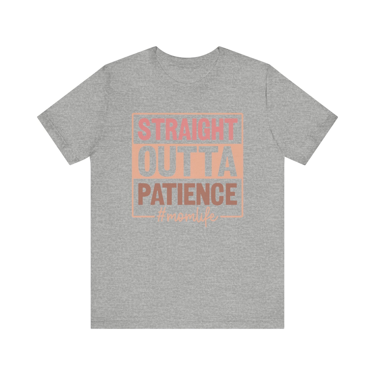 Straight Out of Patience #Mom Life Unisex Jersey Short Sleeve Tee