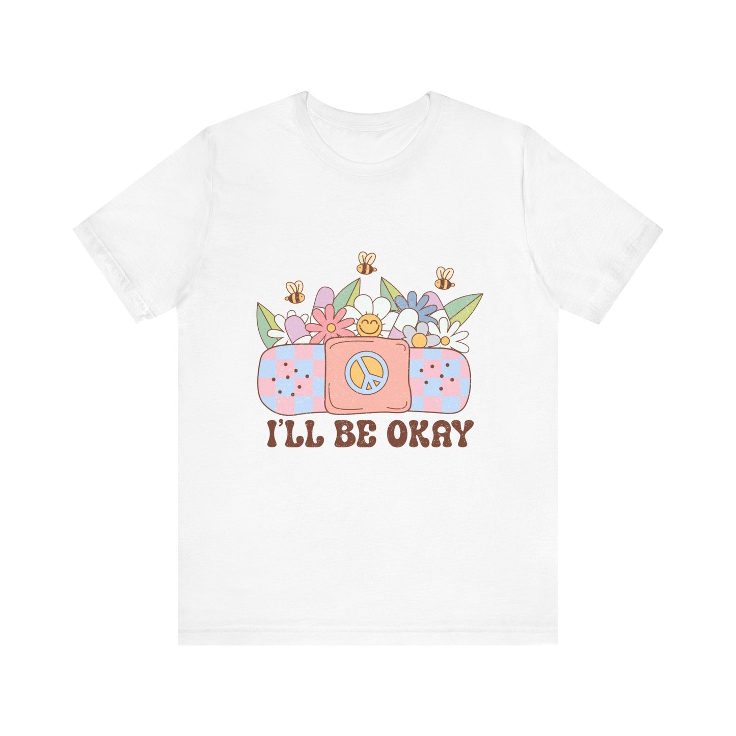 I'll Be Ok Unisex Jersey Short Sleeve Tee