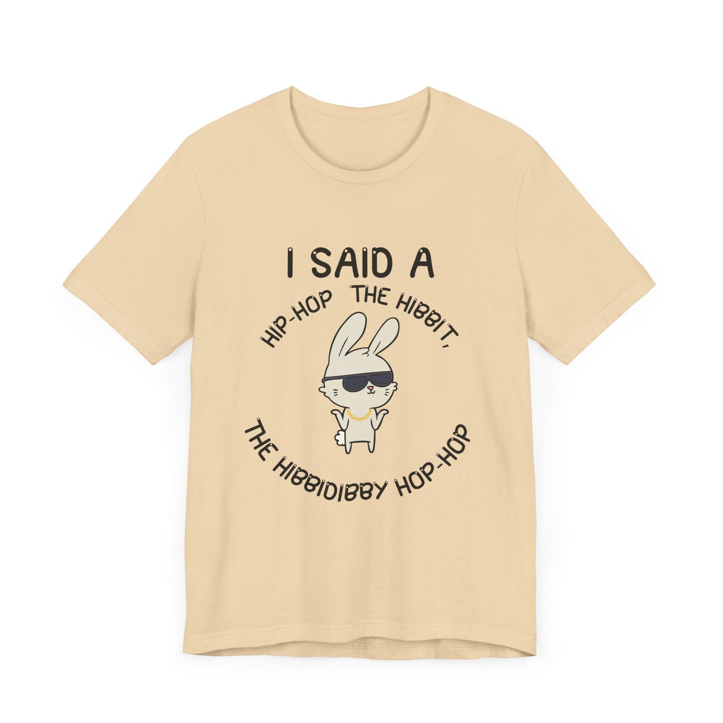 I Said a Hip Hop Unisex Jersey Short Sleeve Tee