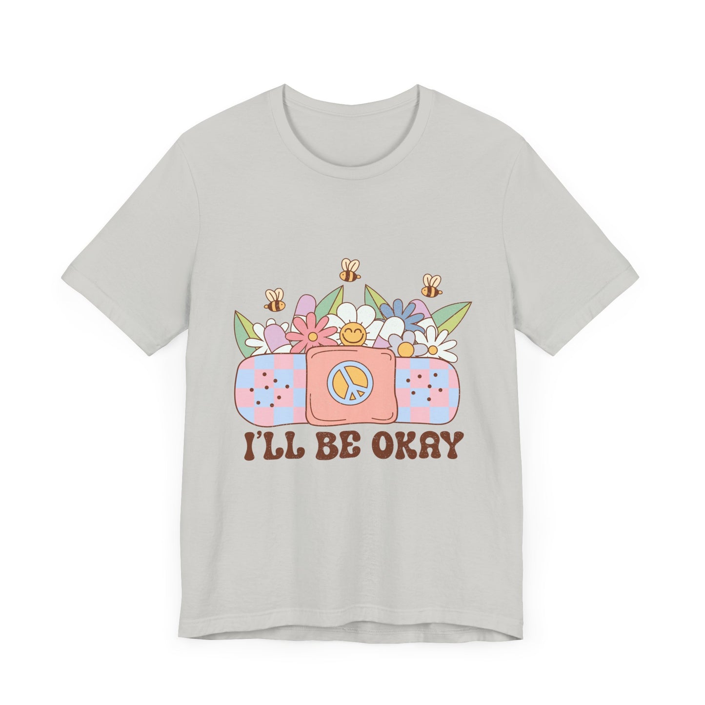 I'll Be Ok Unisex Jersey Short Sleeve Tee