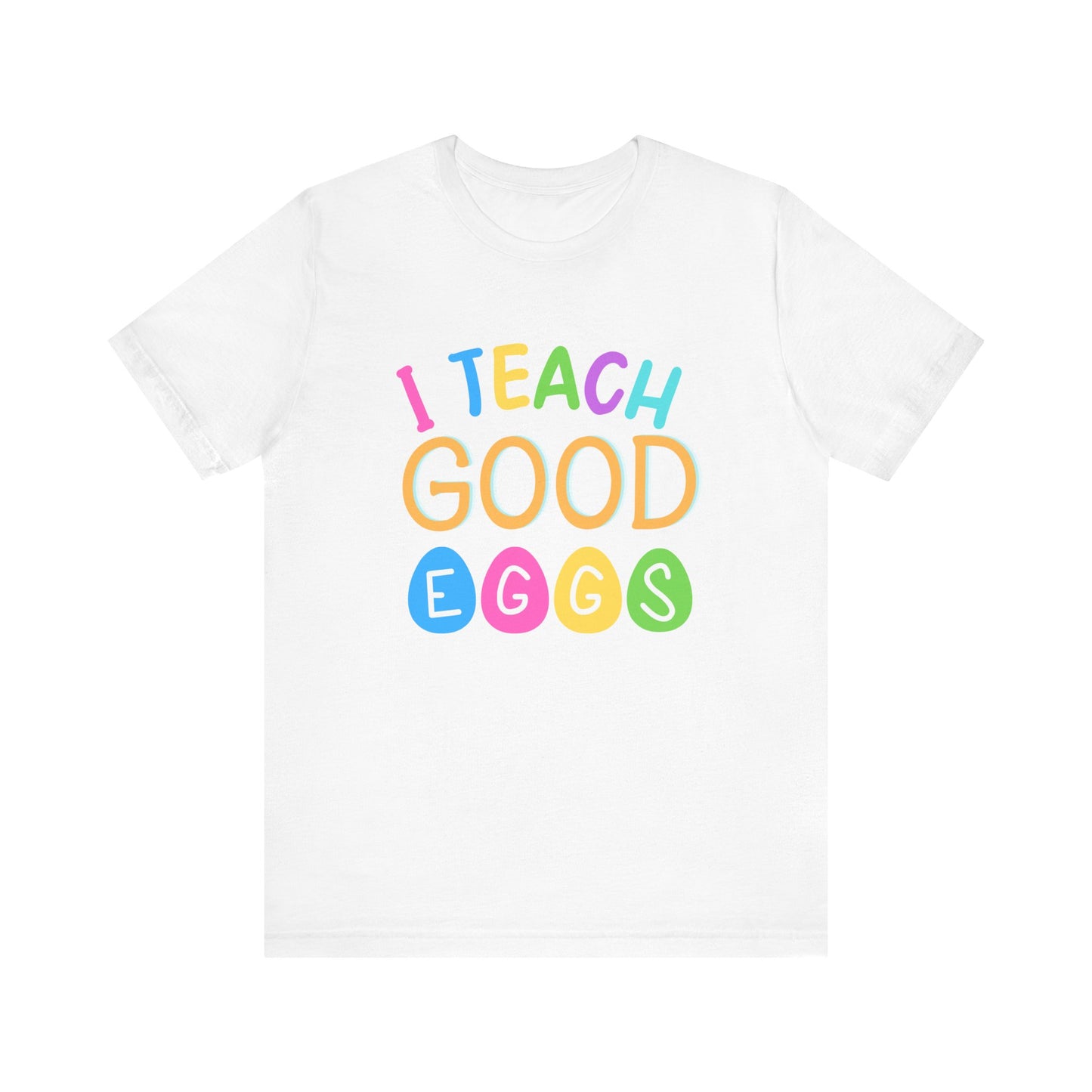 I Teach Good Eggs Unisex Jersey Short Sleeve Tee