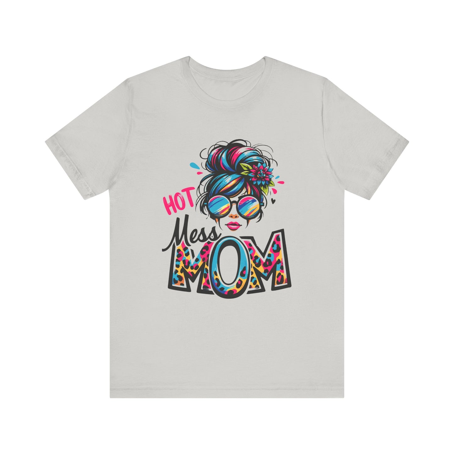 Hot Mess Mom Unisex Jersey Short Sleeve Tee