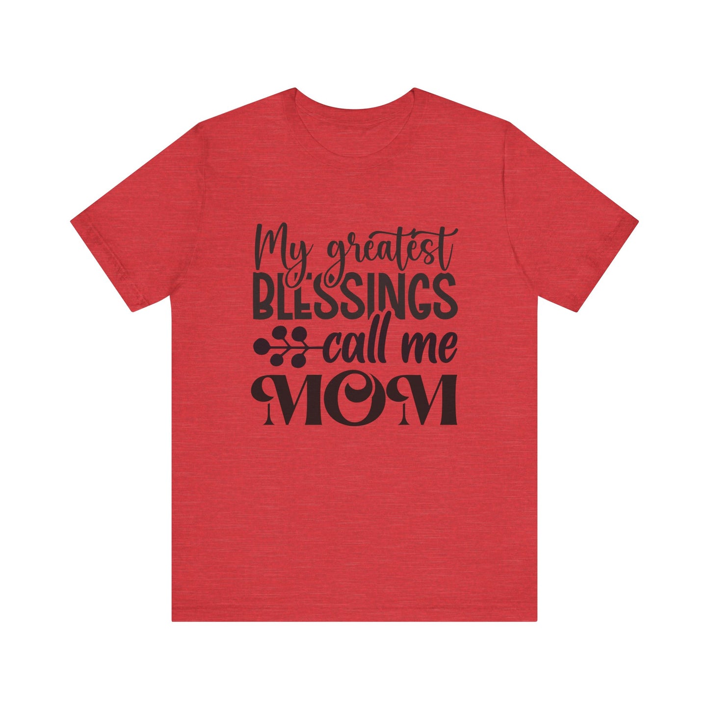 My Greatest Blessing Call me Mom Unisex Jersey Short Sleeve Tee