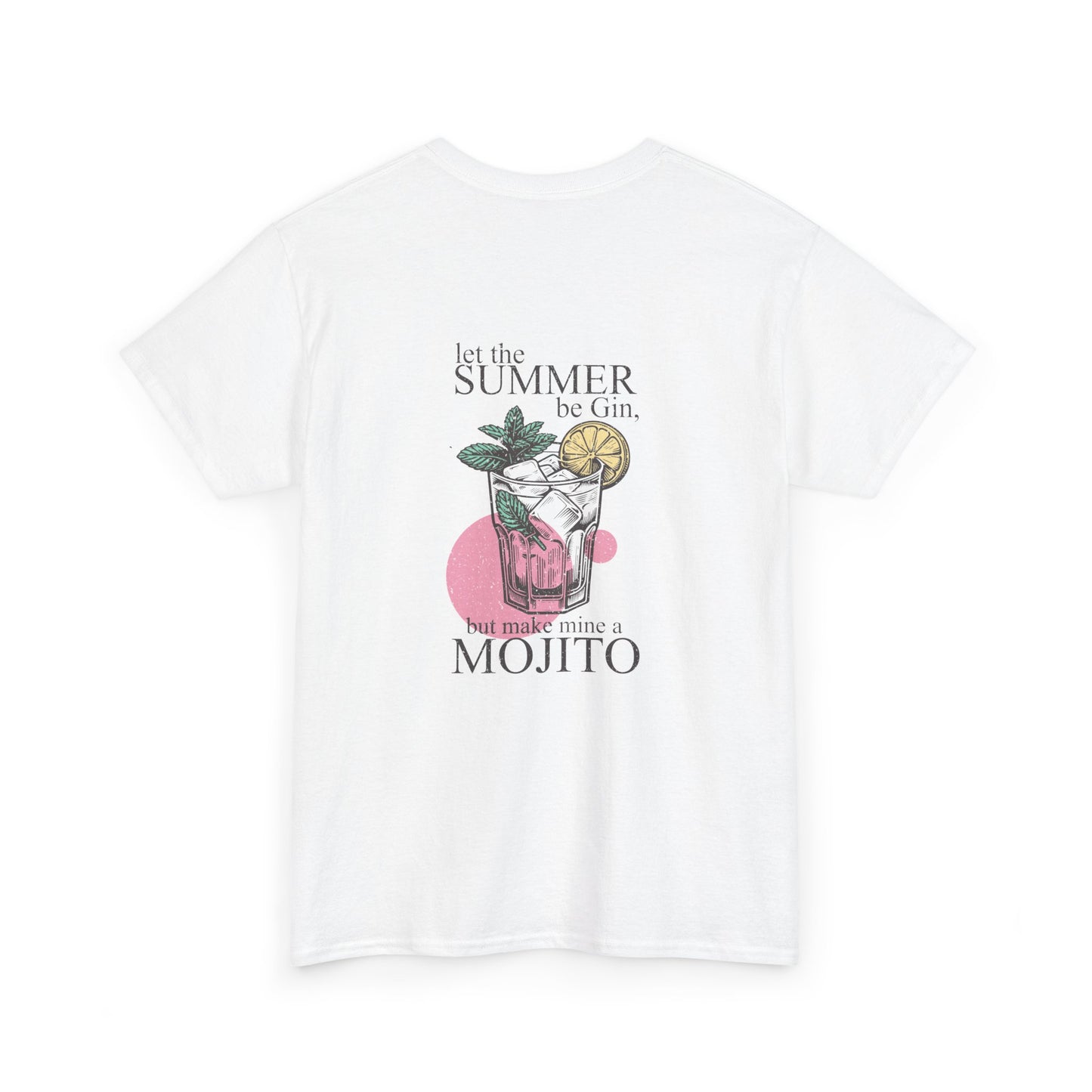 Let the Summer be Gin, But Make Mine A Mojito Unisex Heavy Cotton Tee