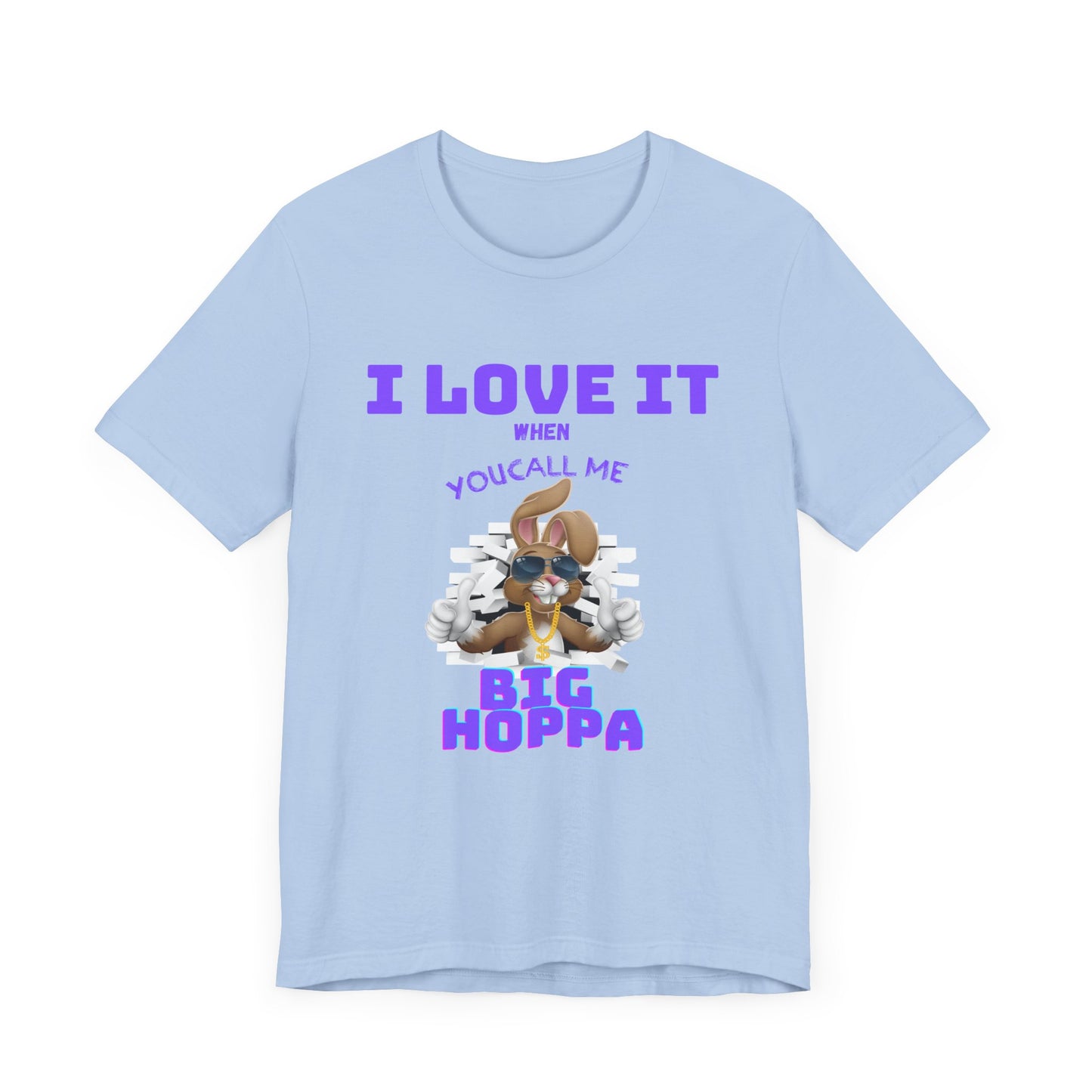 I Love It When you Call Me Big Hoppa Easter TShirt Unisex Jersey Short Sleeve Tee