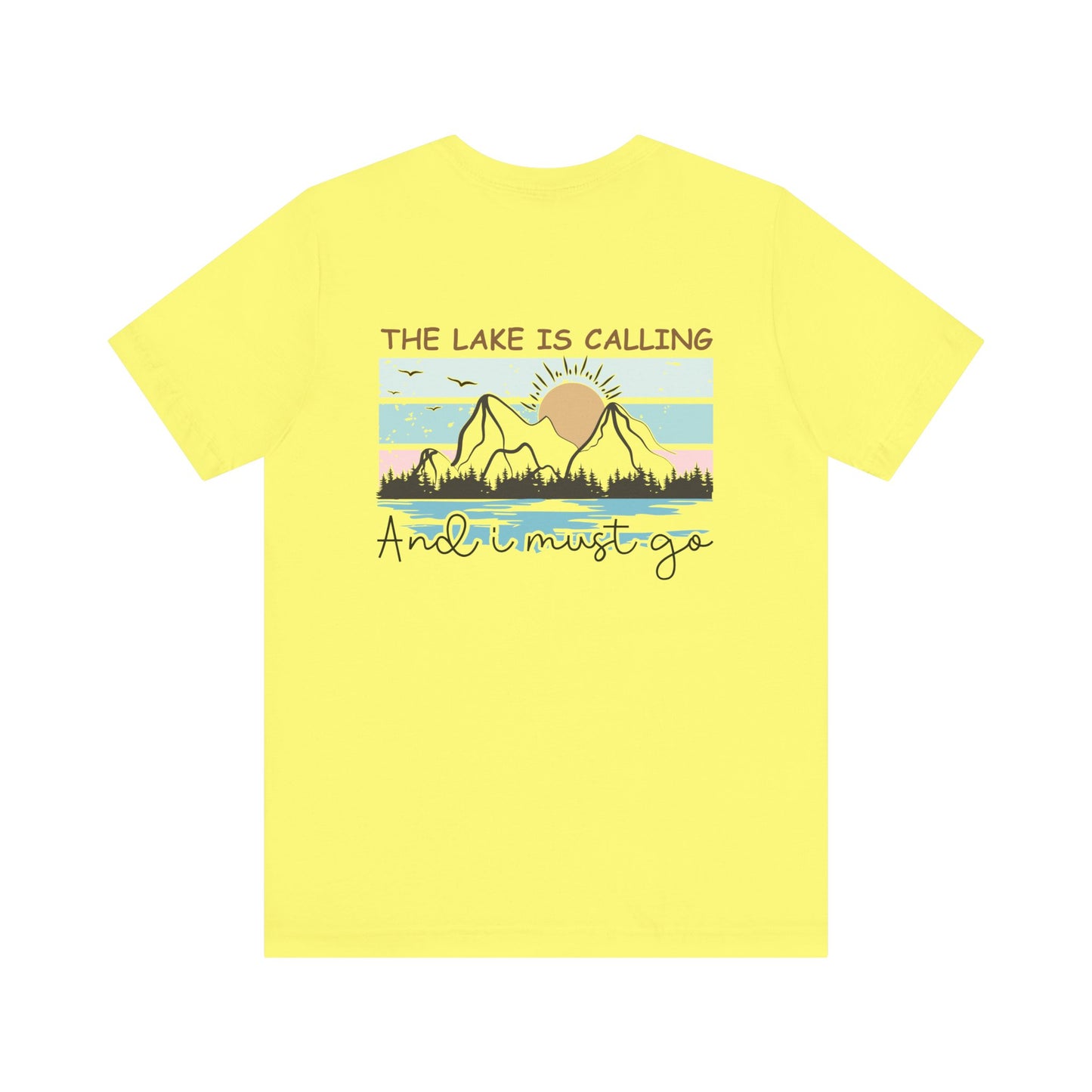 The Lake is Calling and I Must Go Unisex Jersey Short Sleeve Tee